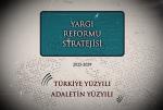 Türkiye’nin Yargı Dönüşümü: 2025-2029 Stratejisi’nin Derinlemesine Analizi