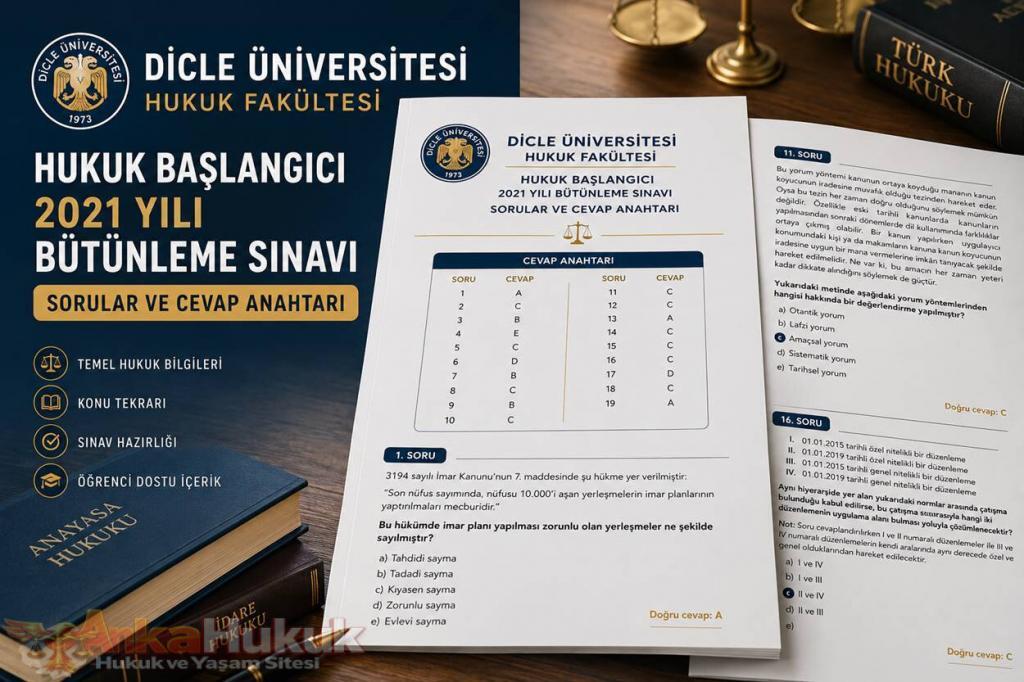 Hukuk Başlangıcı 2021 Yılı Bütünleme Sınavı Soruları ve Cevapları - Dicle Üni. Hukuk Fak.