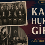 Adaletin Kapısı Açılırken: Türkiye’de Kadınların Hukuk Mesleğine Girişi