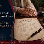 Ölünceye kadar bakma sözleşmesinden doğan tapu iptali ve tescil davaları hukuk rehberi