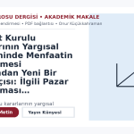 Rekabet Kurulu Kararlarının Yargısal Denetiminde Menfaatin Belirlenmesi Bakımından Yeni Bir Bakış Açısı: İlgili Pazar Tanımlaması – Ankara Barosu Dergisi