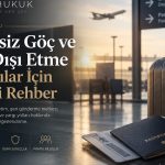 Düzensiz göç, sınır dışı etme, idari gözetim ve yabancıların hukuki güvencelerini simgeleyen kapak görseli