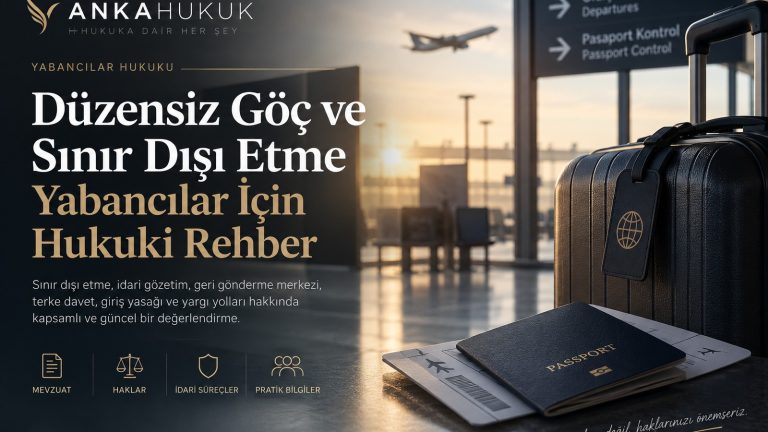 Düzensiz göç, sınır dışı etme, idari gözetim ve yabancıların hukuki güvencelerini simgeleyen kapak görseli